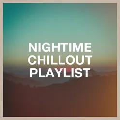Nightime Chillout Playlist