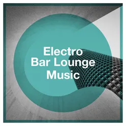 Electro Bar Lounge Music