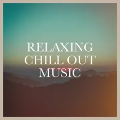 Relaxing Chill out Music