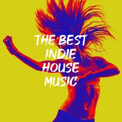The Best Indie House Music