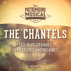 Les plus grandes chanteuses américaines : The Chantels, Vol. 1