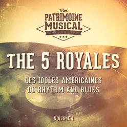 Les idoles américaines du rhythm and blues : The 5 Royales, Vol. 1