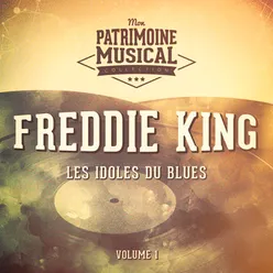 Les idoles du blues : Freddie King, Vol. 1