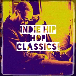 Indie Hip Hop Classics!