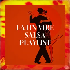 Latin Vibe Salsa Playlist