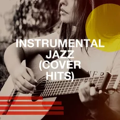 Instrumental Jazz Cover Hits