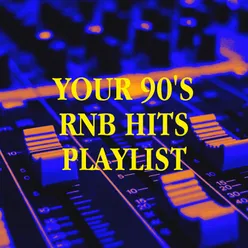 Your 90's RnB Hits Playlist