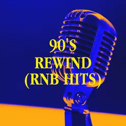 90's Rewind (RnB Hits)