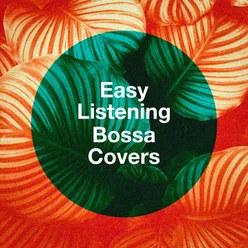 Easy Listening Bossa Covers