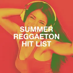 Summer Reggaeton Hit List
