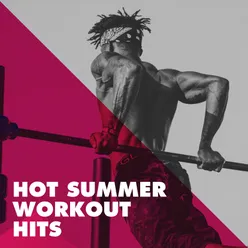 Hot Summer Workout Hits