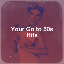 Your Go to 50S Hits