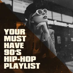 Your Must Have 90's Hip-Hop Playlist