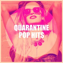 Quarantine Pop Hits