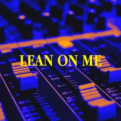 Lean on Me