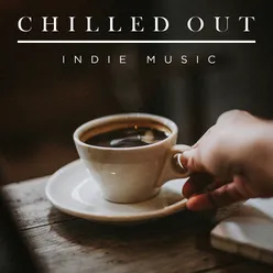 Chilled Out Indie Music