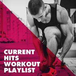 Current Hits Workout Playlist