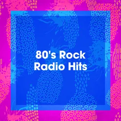 80's Rock Radio Hits