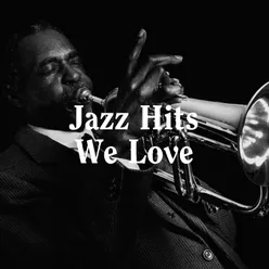 Jazz Hits We Love