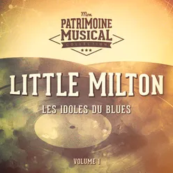 Les idoles du blues : Little Milton, Vol. 1