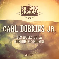 Les idoles de la musique américaine : Carl Dobkins Jr, Vol. 1