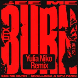 See Me Burn Yulia Niko Remix