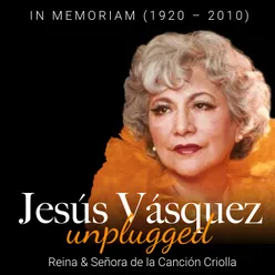 Jesús Vásquez: Reina & Señora de la Canción Criolla: In Memoriam 1920 - 2010