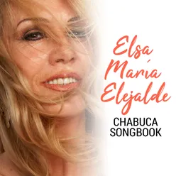 Elsa María Elejalde: Chabuca Songbook