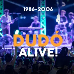 Dudó Alive!