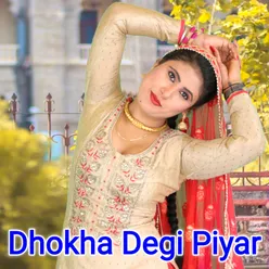 Dhokha Degi Piyar