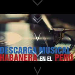Descarga Musical Habanera en el Perú