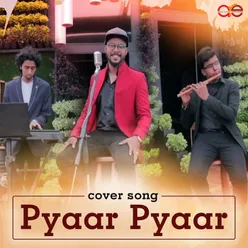Pyaar Pyaar Cover Song