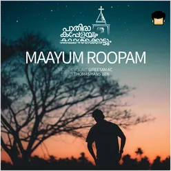 Mayum Roopam From "Pathira Kappelayum Kalashakkottum"