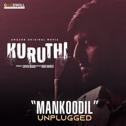 Mankoodil (Unplugged Version) From "Kuruthi"