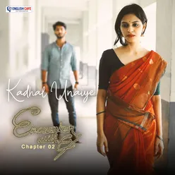 Kadhal Unaiye From "Encounter with Ex"