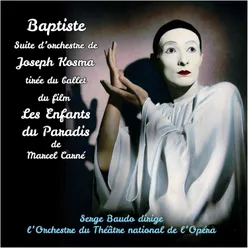 Joseph kosma : Baptiste, suite d'orchestre tirée du ballet du film les enfants du paradis