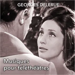 Musiques pour téléthéâtres de Georges delerue Enregistrements originaux