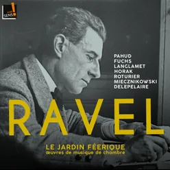 Ravel - Le Jardin féérique Œuvres de musique de chambre