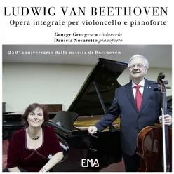 Ludwig van Beethoven: Opera integrale per violoncello e pianoforte