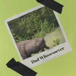 Dad Whosesoever