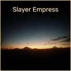 Slayer Empress
