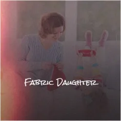 Fabric Daughter