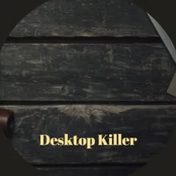 Desktop Killer