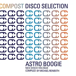 Compost Disco Selection, Vol. 1 : Astro Boogie Neo Disco Voltage compiled by Michael Reinboth