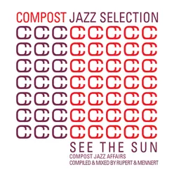 Compost Jazz Selection, Vol. 1 - See The Sun - Compost Jazz Affairs