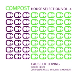 Compost House Selection, Vol. 4 - Cause Of Loving / Moody House