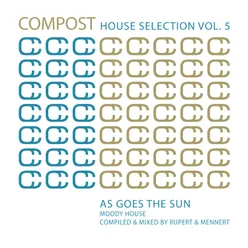 Compost House Selection, Vol. 5 - As Goes the Sun - Moody House