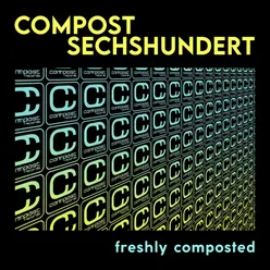 Compost Sechshundert - Freshly Composted