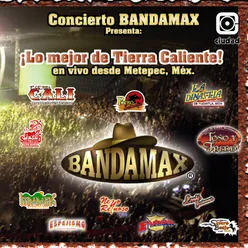 Concierto Bandamax ¡Lo Mejor de Tierra Caliente!