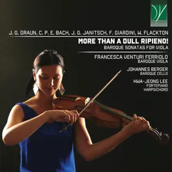 Graun, C. P. E. Bach, Janitsch, Giardini, Flackton: More Than A Dull Ripieno! Baroque Viola Sonatas